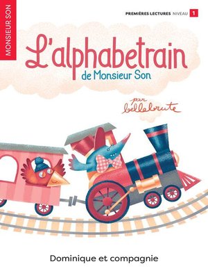 cover image of L'alphabetrain de Monsieur Son--Niveau de lecture 1
